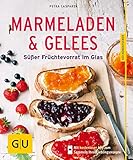 Marmeladen & Gelees: Süßer Früchtevorrat im Glas (GU Küchenratgeber Classics)