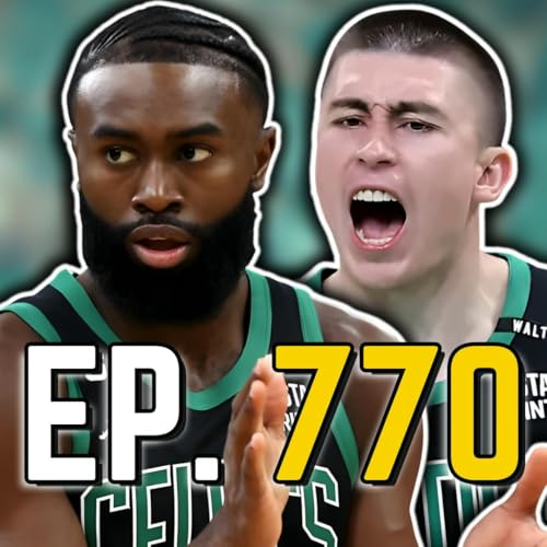 Episode 770: Celtics Training Camp Has Been At Another Level
