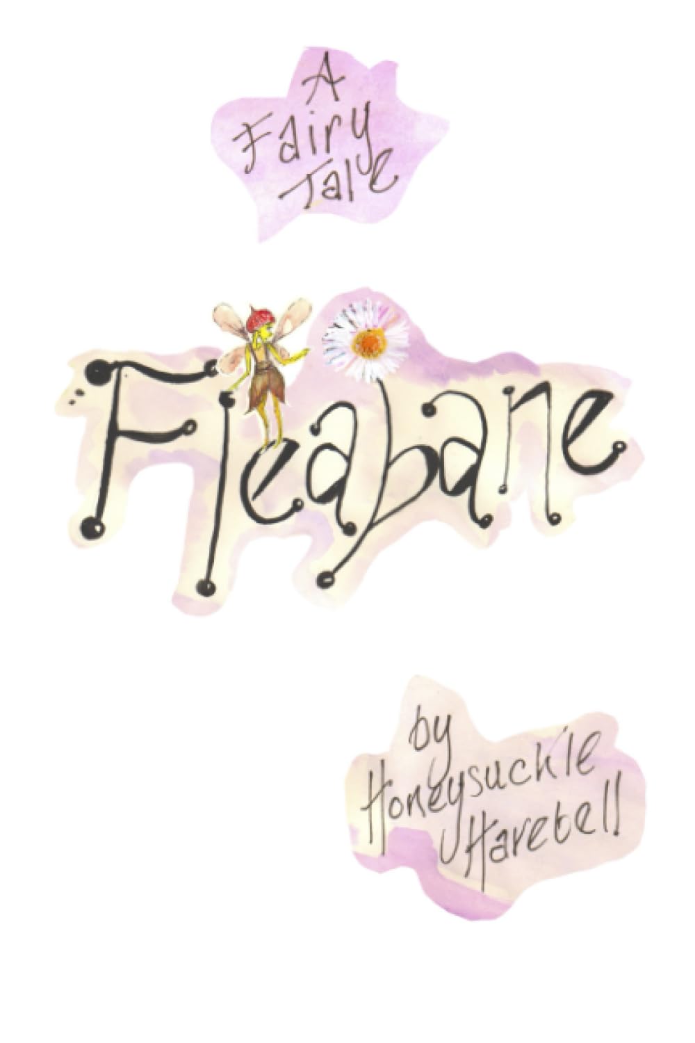 Fleabane: A Fairy Tale (Fleabane - a fairytale by Honeysuckle Harebell)