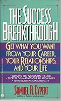 The Success Breakthrough: Get What You Want from Your Career, Your Relationships, and Your Life 0380771519 Book Cover