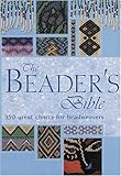 The Beader's Bible: Over 300 Great Charts For Beadweavers
