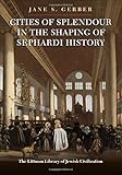 Cities of Splendour in the Shaping of Sephardi History