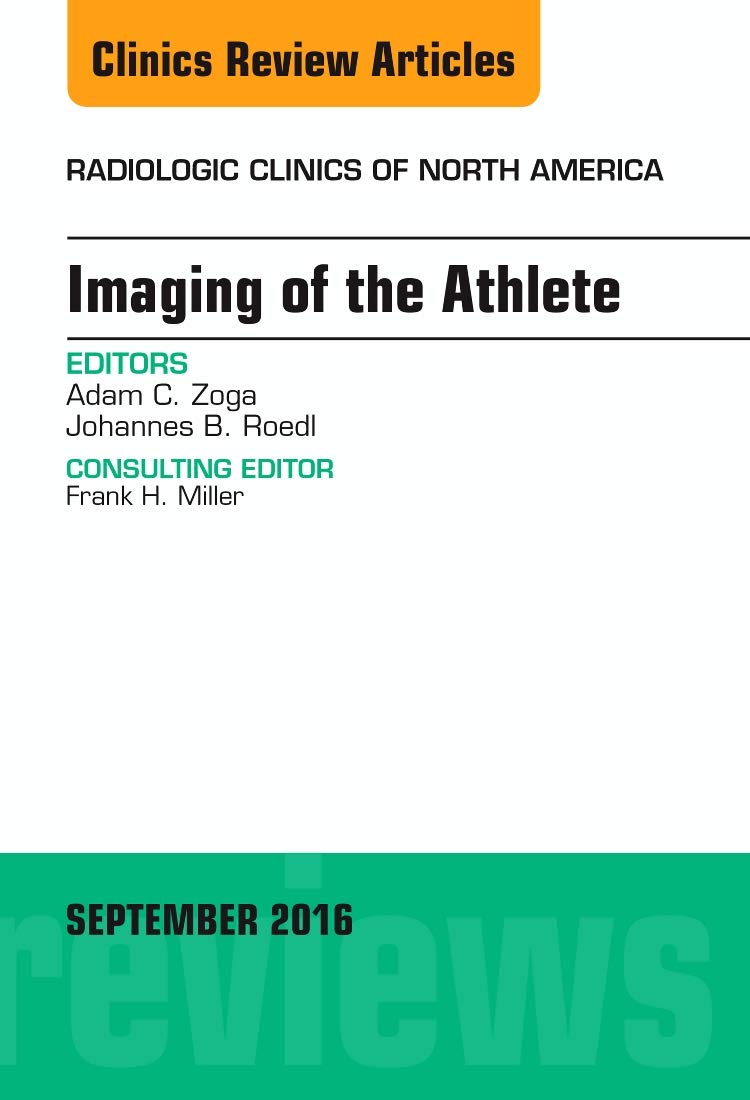 Imaging of the Athlete, An Issue of Radiologic Clinics of North America (Volume 54-5)