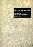 Art With a Mission: Objects of the Arts and Crafts Movement 0913689319 Book Cover