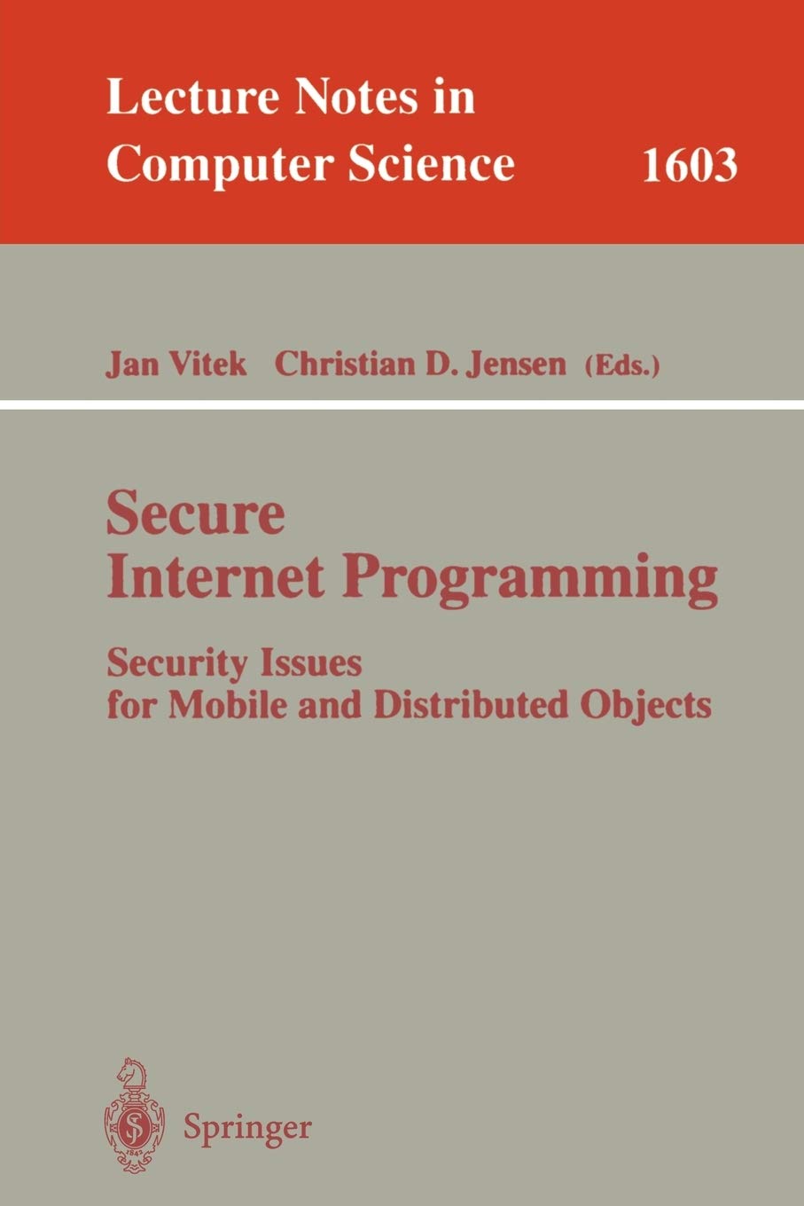 Secure Internet Programming: Security Issues for Mobile and Distributed Objects: 1603 (Lecture Notes in Computer Science, 1603)