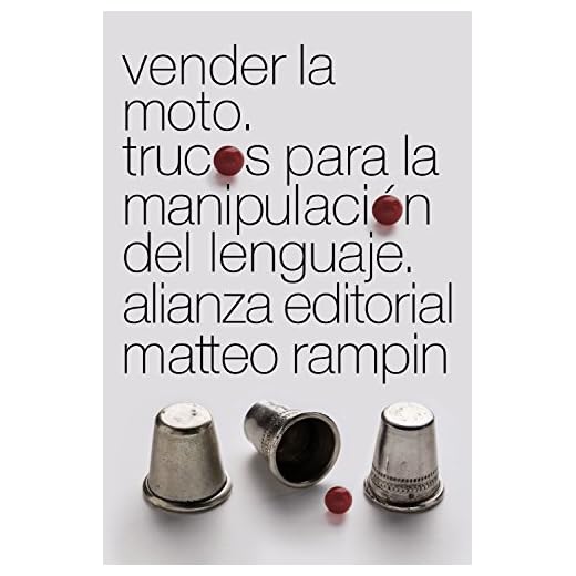 Vender la moto: Trucos de la manipulación del lenguaje (El Libro De Bolsillo - Ciencias Sociales)
