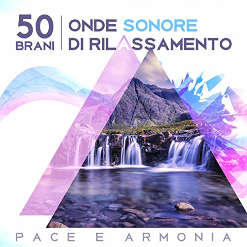 50 Brani (Onde sonore di rilassamento - Pace e armonia, Musica zen ...
