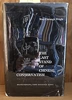 The last stand of Chinese conservatism;: The T'ung-chih restoration, 1862-1874 B0007IVEP0 Book Cover