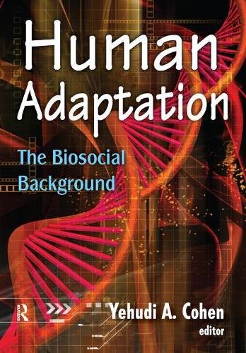 Human Adaptation: The Biosocial Background