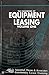 The Handbook of Equipment Leasing Volume One