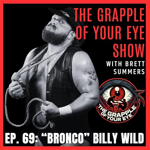 Ep. 69: &ldquo;Bronco&rdquo; Billy Wild