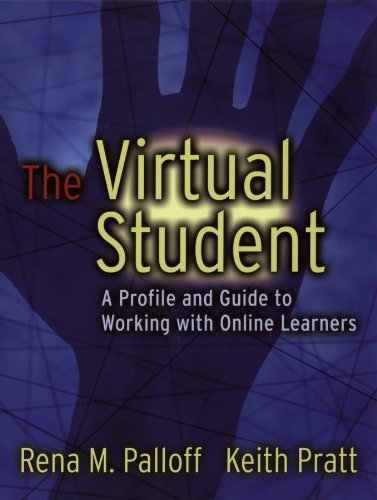The Virtual Student: A Profile and Guide to Working with Online Learners