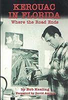 Kerouac In Florida: Where The Road Ends 0962138533 Book Cover