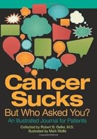 Cancer Sucks...But Who Asked You? 0578128357 Book Cover