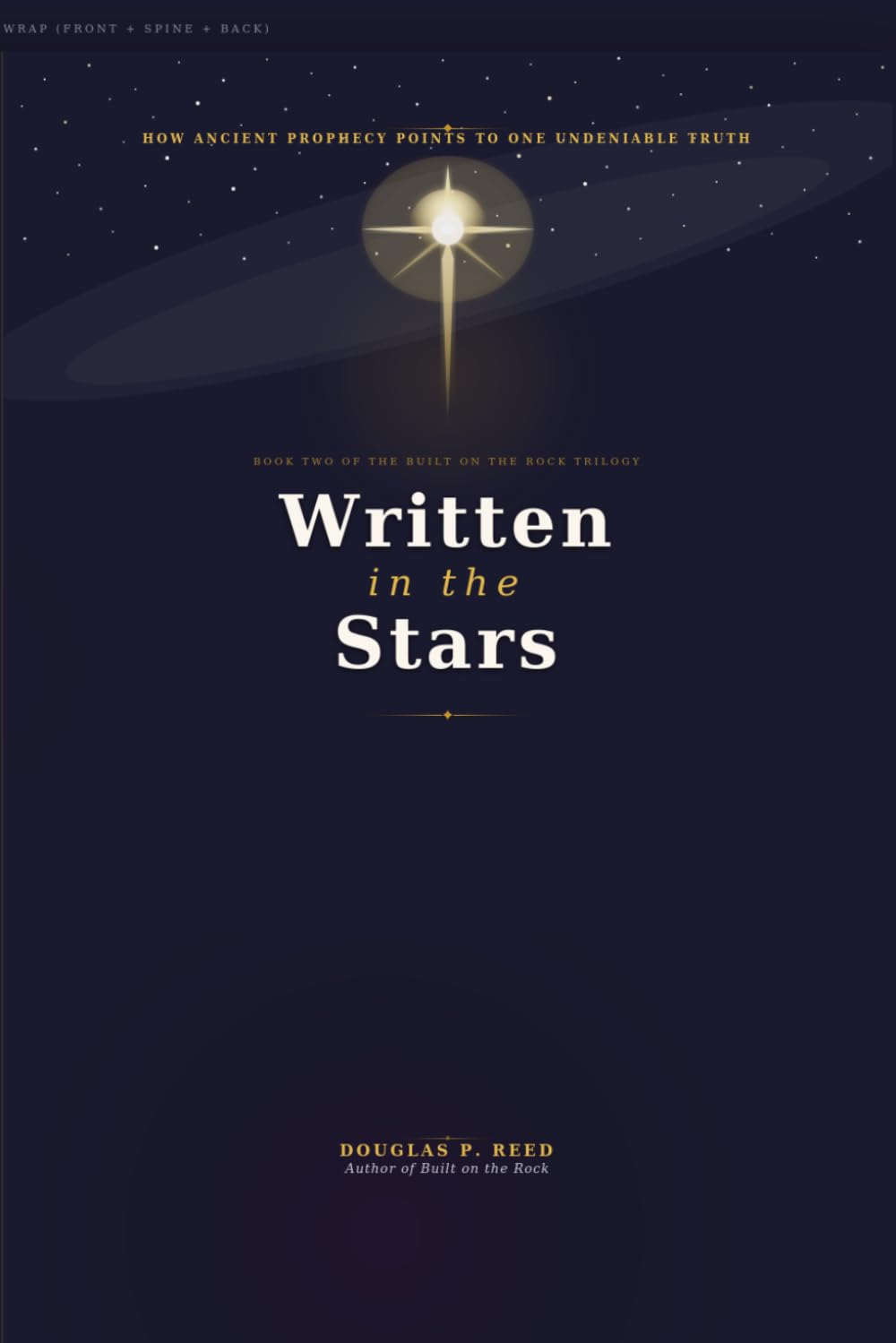 Written in the Stars: The Ancient Prophecies That Prove Jesus Is Who He Said He Was (Built on the Rock)