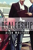 The Dealership: The Incredible Untold Story 1542694620 Book Cover