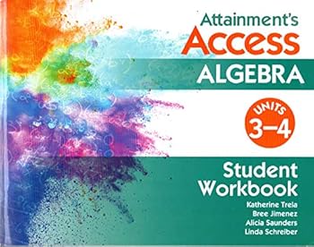Unknown Binding Attainment's Access ALGEBRA Units 3-4 Student Workbook Book