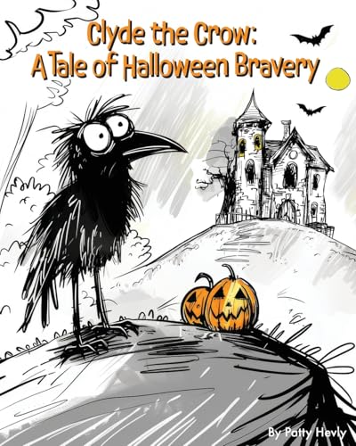 Clyde the Crow: A Tale of Halloween Bravery