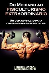 Capa de Do Mediano ao FISICULTURISMO EXTRAORDINARIO: Um guia completo para obter melhores resultados