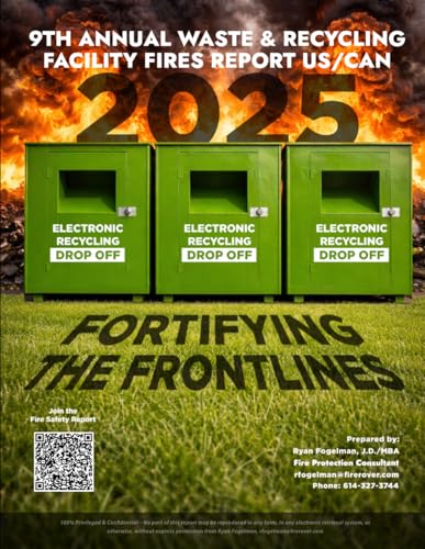 The 9th Annual Reported Waste & Recycling Facility Fires US/CAN: FORTIFYING THE FRONT LINES! (Best Practices: Reported Waste & Recycling Facility ... Lithium-ion Battery Fires on the Frontlines)