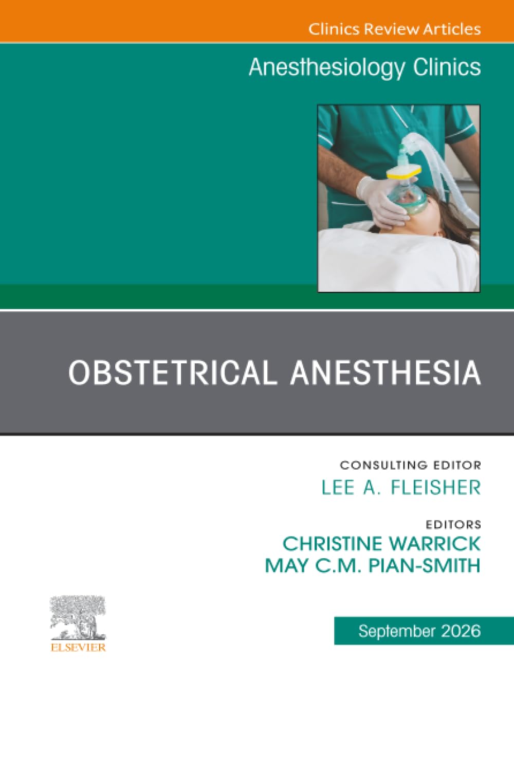 Obstetrical Anesthesia, An Issue of Anesthesiology Clinics: Volume 44-3 (The Clinics: Internal Medicine, Volume 44-3)