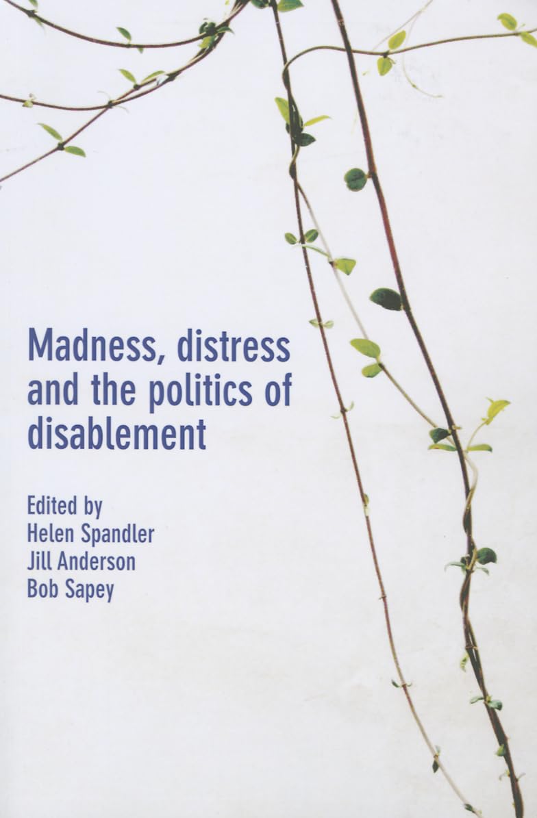 Madness, distress and the politics of disablement