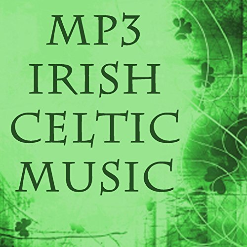 Irish Songs, The Irish Folk & Celtic Spirit
