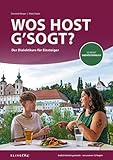 Wos host g'sogt?: Der Dialektkurs für Einsteiger - OBERÖSTERREICH