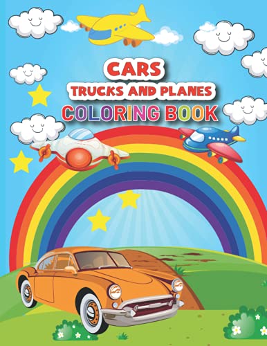 Cars, Trucks and Planes Coloring Book: Preschool & Kindergarten Cool Coloring Book of Cars, Trucks and Planes for Kids and Activity Book for Children, ... Books and Coloring Books Cars and Trucks