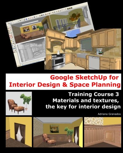 Google Sketchup for Interior Design & Space Planning: Training Course 3. Materials and textures, the key for interior design