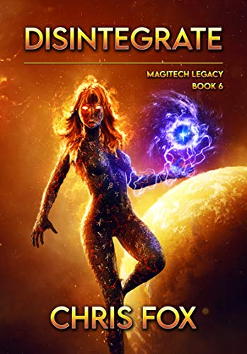 Disintegrate: Magitech Legacy Book 6 (English Edition)