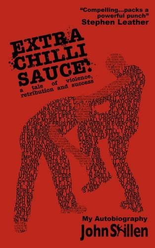 Télécharger Extra Chilli Sauce: A Tale of Violence, Retribution and Success by John Skillen (2014-10-01) livre En ligne