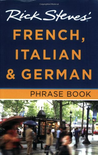 rick steves phrase book italian - Rick Steves' French, Italian and German Phrase Book