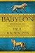 Babylon: Mesopotamia and the Birth of Civilization