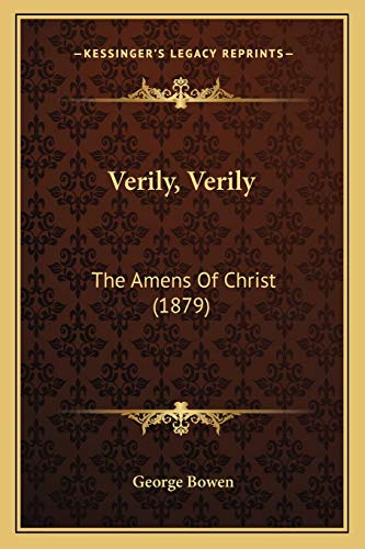 Verily, Verily: The Amens Of Christ (1879)