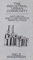 The industrial urban community;: Historical and comparative perspectives 0390031011 Book Cover