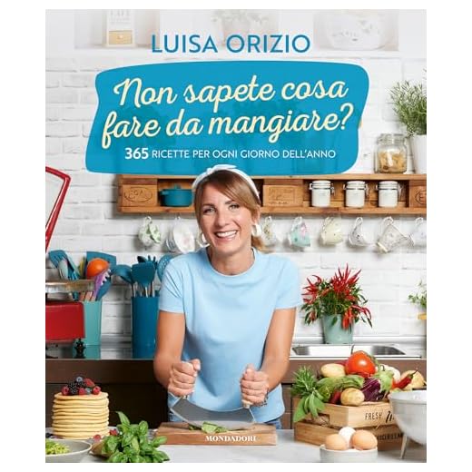 Non sapete cosa fare da mangiare? 365 ricette per ogni giorno dell'anno