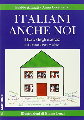 Italiani anche noi. Il libro degli esercizi della scuola di Penny Wirton Italiani anche noi. Il libro degli esercizi della scuola di Penny Wirton