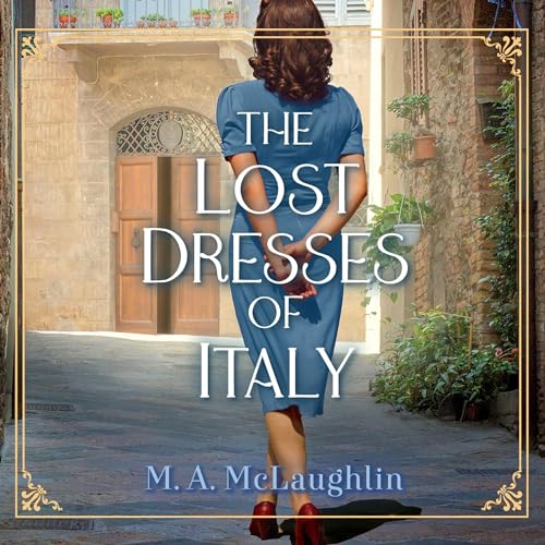 M. A. McLaughlin  The Lost Dresses of Italy