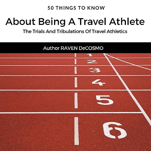 50 Things to Know About Being a Travel Athlete by Raven DeCosmo episode artwork