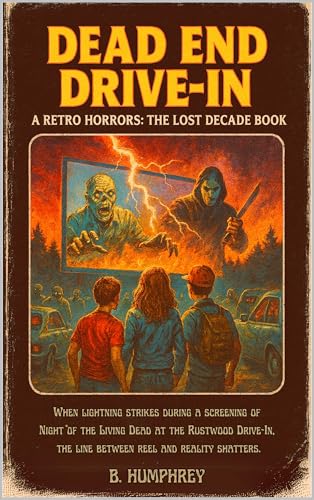Dead End Drive-In (Retro Horrors: The Lost Decade)