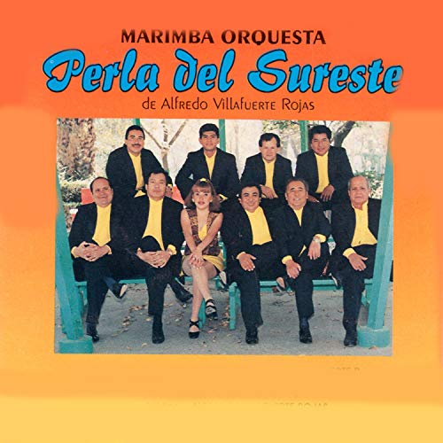 Marimba Orquesta Perla del Sureste Marimba Orquesta Perla