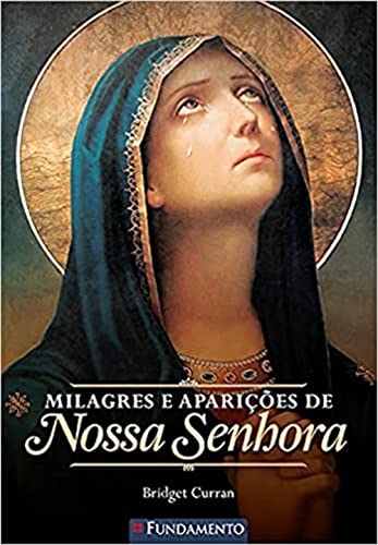 Milagres e Aparições de Nossa Senhora