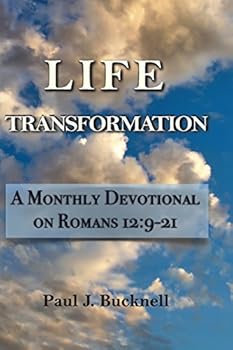 Paperback Life Transformation: A Monthly Devotional on Romans 12:9-21 Book