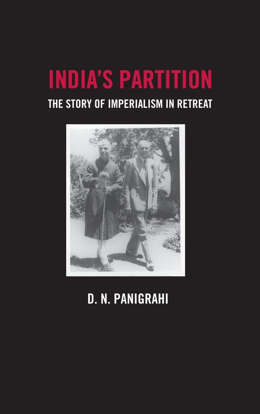 India's Partition: The Story of Imperialism in Retreat