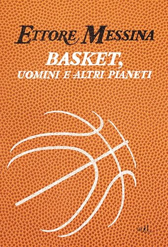 Basket, uomini e altri pianeti
