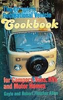 The complete recreational vehicle cookbook for campers, vans, R.V.'s and motor homes 0890871744 Book Cover