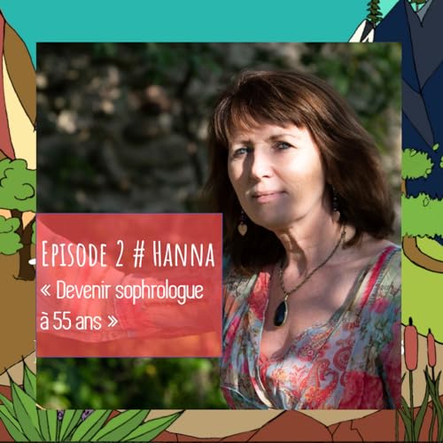 Hanna - Devenir sophrologue &agrave; 55 ans