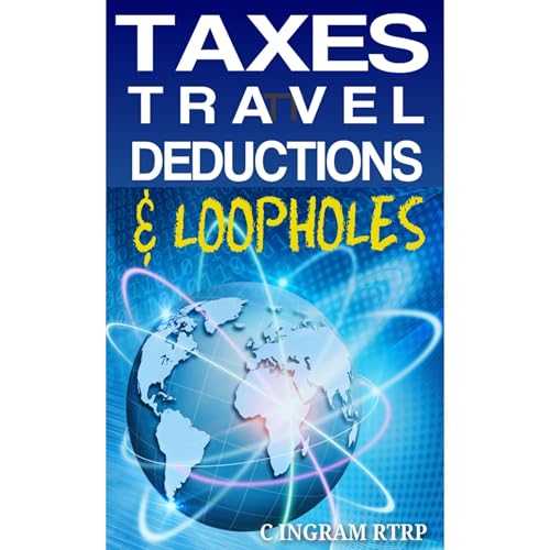 Taxes Travel D&amp;eacute;ductions and Loopholes by C Ingram RTRP episode artwork