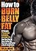 How to Burn Belly Fat: 37 Fitness Model Secrets to Burn Belly Fat ( Abs, Ab Workouts, Healthy Living Tips)